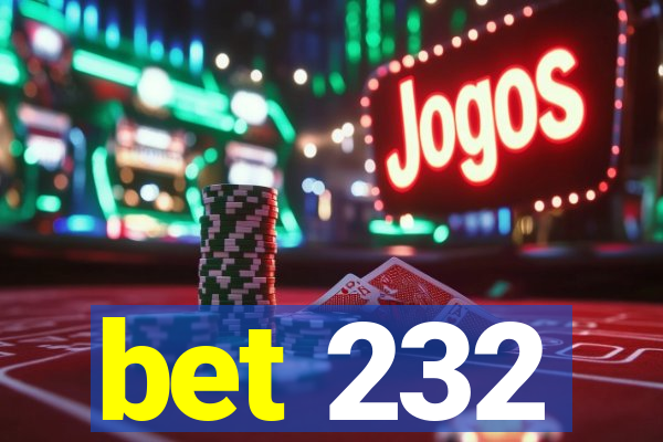 bet 232